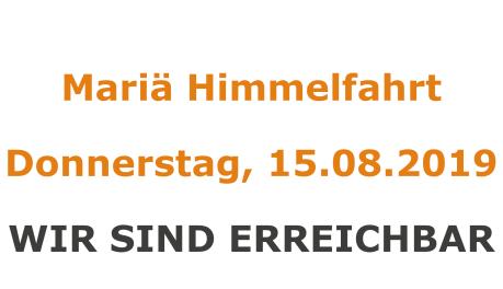 Donnerstag 15.08.2019 - Mariä Himmelfahrt – wir sind erreichbar