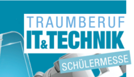 Wir sind dabei - Info-Messe TRAUMBERUF IT & TECHNIK für Schüler